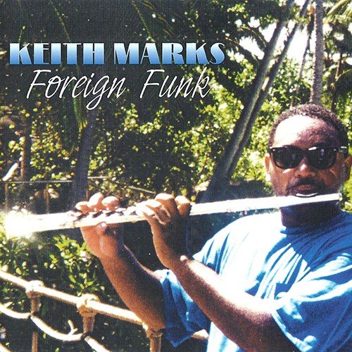 Keith Marks - Foreign Funk (2006)