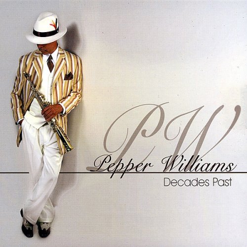 Pepper Williams - Decades Past