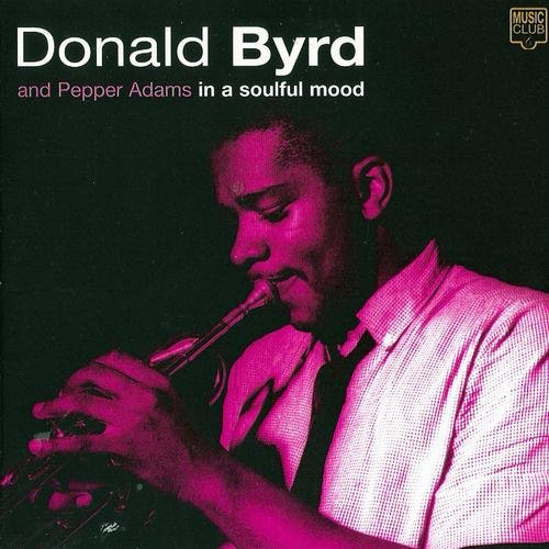 Donald Byrd & Pepper Adams - In a Soulful Mood (2005)