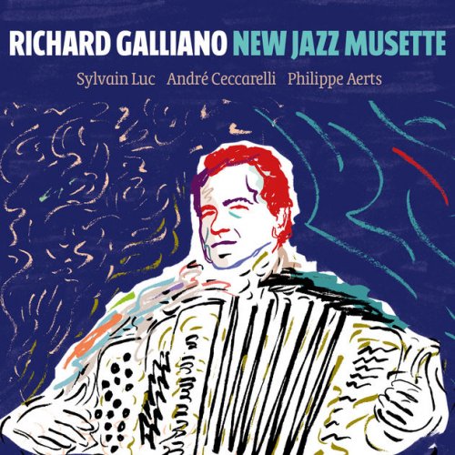 Richard Galliano - New Jazz Musette (2017) [Hi-Res]
