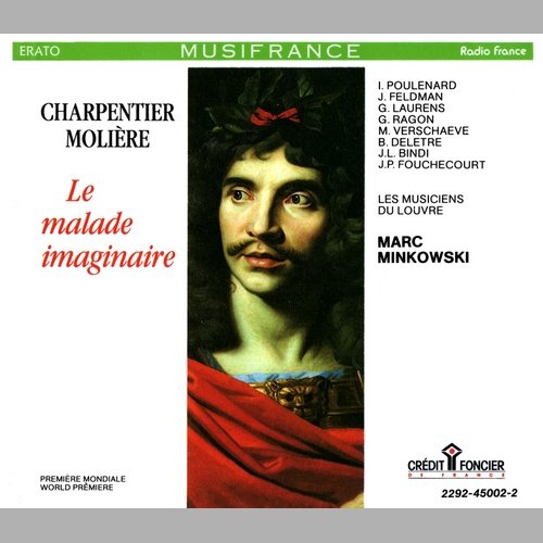 Les Musiciens du Louvre, Marc Minkowski - Charpentier / Moliere - Le Malade Imaginaire (1992)
