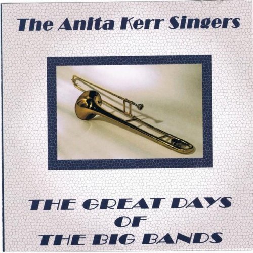 The Anita Kerr Singers - The Great Days Of The Big Bands (2003)