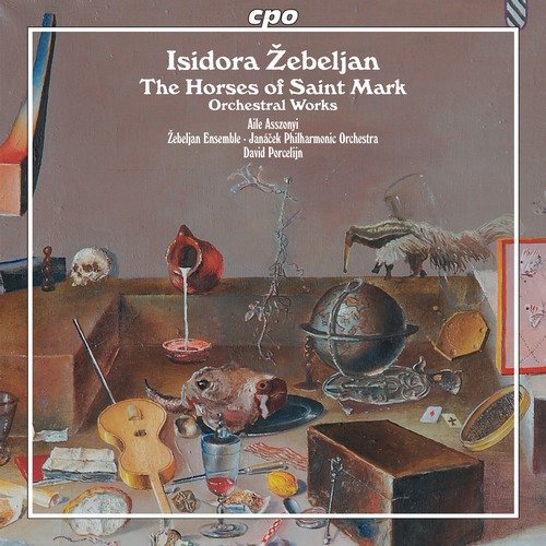 Aile Asszonyi, Janáček Philharmonic Orchestra, David Porcelijn - Isidora Žebeljan - The Horses of Saint Mark (2011)
