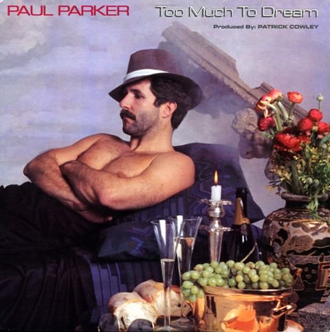 Paul Parker - Too Much To Dream (1983) LP