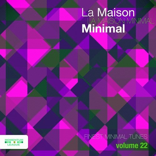 VA - La Maison Minimal Vol.22: Finest Minimal Tunes (2017)