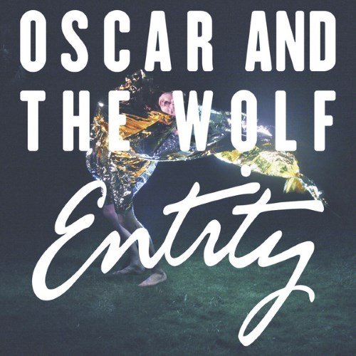 Oscar and The Wolf - Entity (2014) lossless