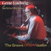 Gene Ludwig - The Groove ORGANization (2002)