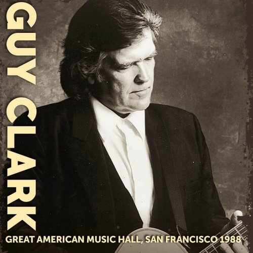 Guy Clark - Great American Music Hall San Francisco 1988 (2017)