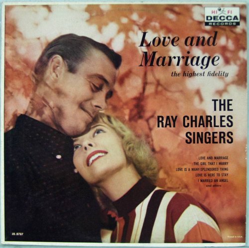 The Ray Charles Singers - Love And Marriage (2010)