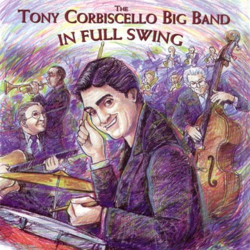 The Tony Corbiscello Big Band - In Full Swing