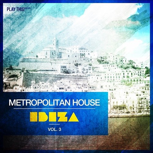 VA - Metropolitan House: Ibiza Vol.3 (2017)
