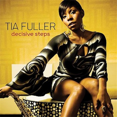 Tia Fuller - Decisive Steps - 320kbps