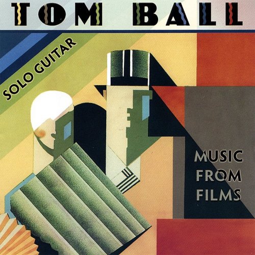 Tom Ball - Solo Guitar: Music From Films (2007)