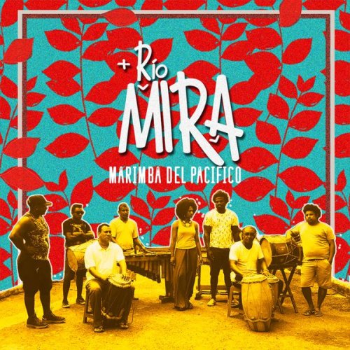 Rio Mira - Marimba del Pacífico (2017)