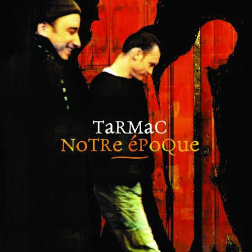 Tarmac - Notre époque (2003)