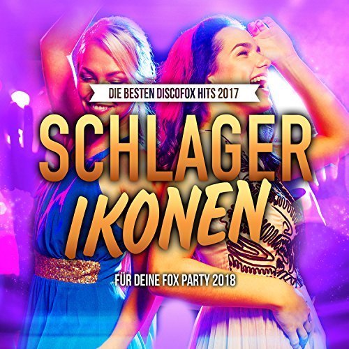 VA - Schlagerikonen - Die besten Discofox Hits 2017 für deine Fox Party 2018 (2017)