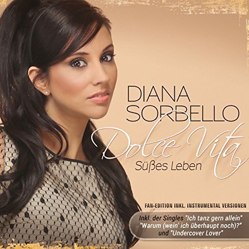 Diana Sorbello - Dolce Vita - Süßes Leben (Fan-Edition) (2015)