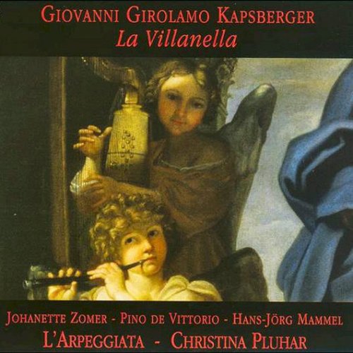 L'Arpeggiata & Christina Pluhar - Giovanni Girolamo Kapsberger - La Villanella (2001)