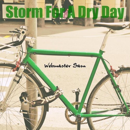 Webmaster Sam - Storm For A Dry Day (2017)