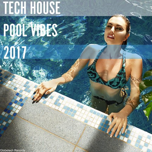 VA - Tech House Pool Vibes 2017