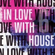 VA - In Love With House Vol.6 (Deluxe Selection Of Finest Deep Electronic Music) (2017)