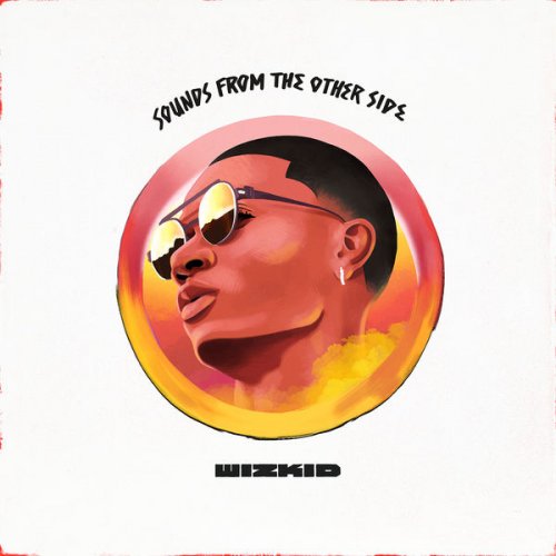 Wizkid - Sounds From The Other Side (2017) [Hi-Res]