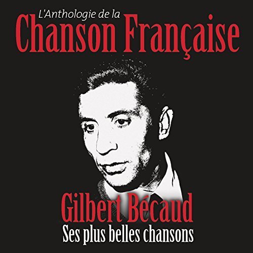 Gilbert Bécaud - Anthologie de la chanson française (2016)