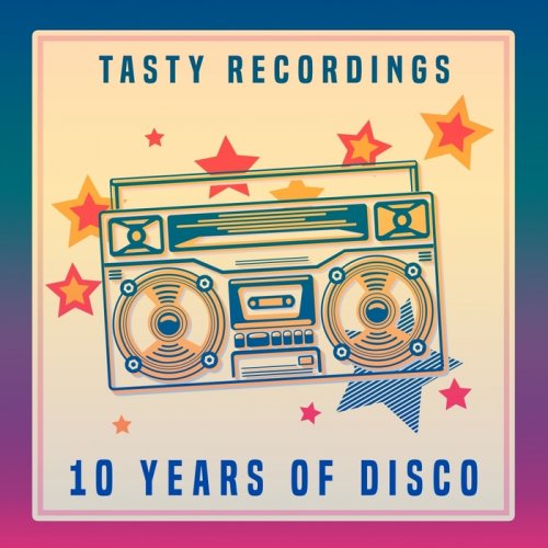 VA - Tasty Recordings – 10 Years of Disco (2017)