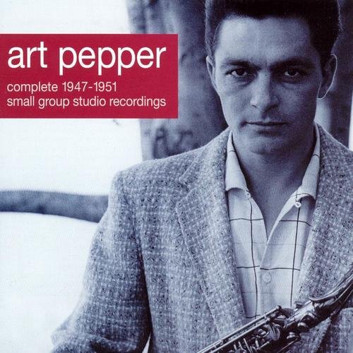 Art Pepper - Complete 1947-1951 Small Group Studio Recordings (2001)