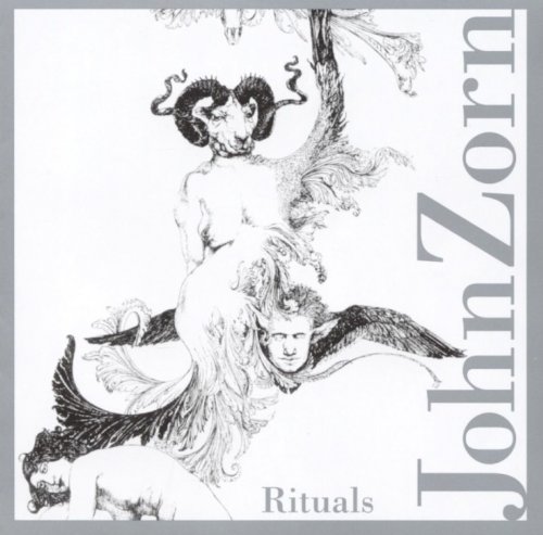 John Zorn - Rituals (2005)