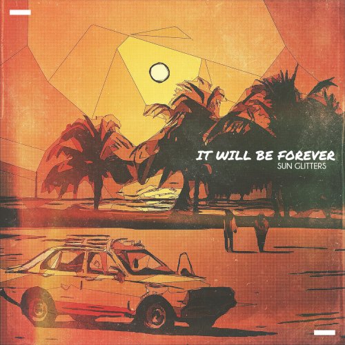 Sun Glitters - It Will Be Forever (2017)