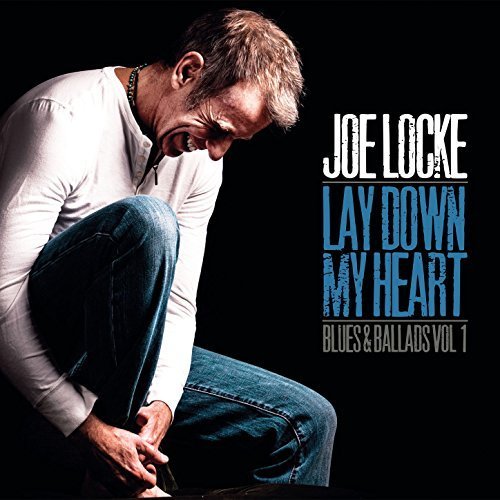 Joe Locke - Lay Down My Heart: Blues & Ballads, Vol.1 (2013) FLAC