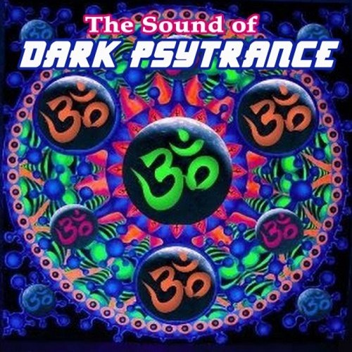 VA - The Sound Of Dark Psytrance: The Best Of Goa-Trance & Psychedelic Techno (2017)