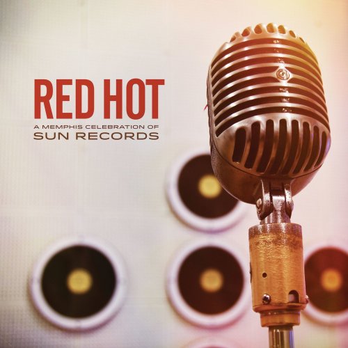 VA - Red Hot: A Memphis Celebration of Sun Records (2017)