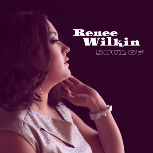 Renee Wilkin - Soul '67 (2017)