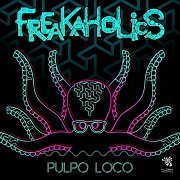 Freakaholics - Pulpo Loco (2017)