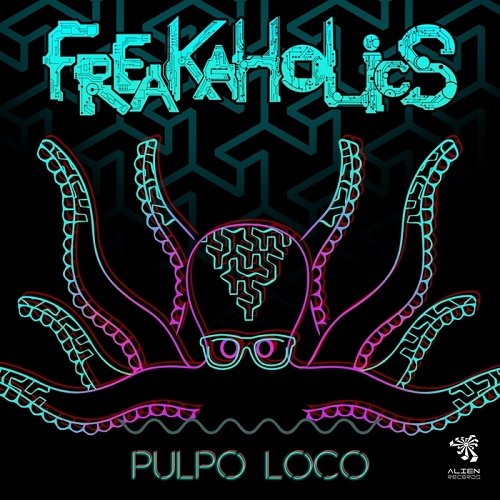 Freakaholics - Pulpo Loco (2017)