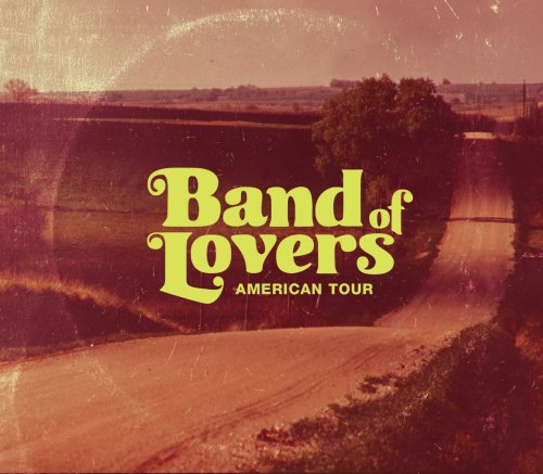Band of Lovers - American Tour (2017)