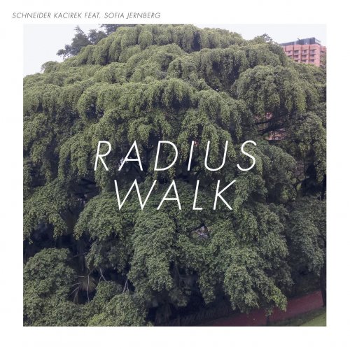 Schneider Kacirek - Radius Walk (2017)
