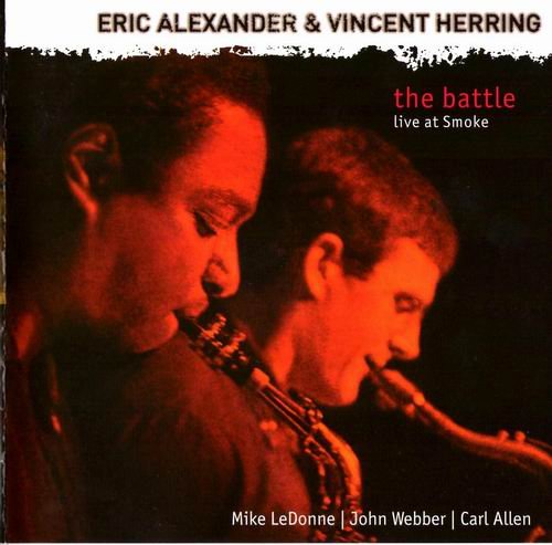 Eric Alexander & Vincent Herring - The Battle Live At Smoke (2005)