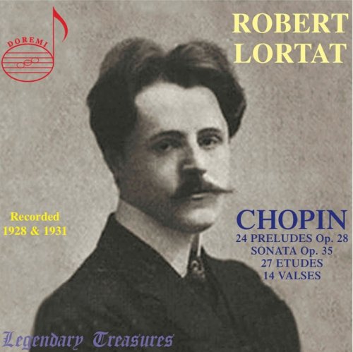 Robert Lortat - Robert Lortat The Chopin Recordings (Recorded 1928 & 1931) (2017)