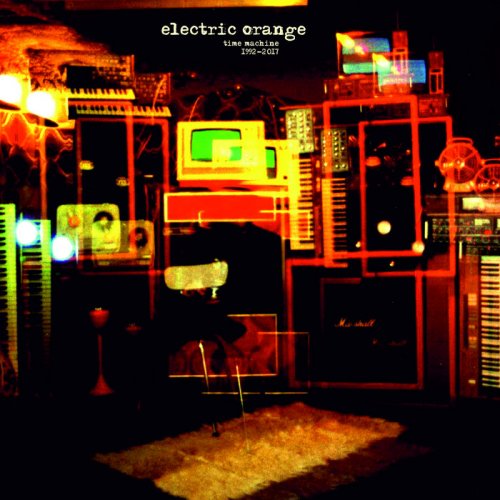 Electric Orange - Time Machine 1992-2017 (2017)