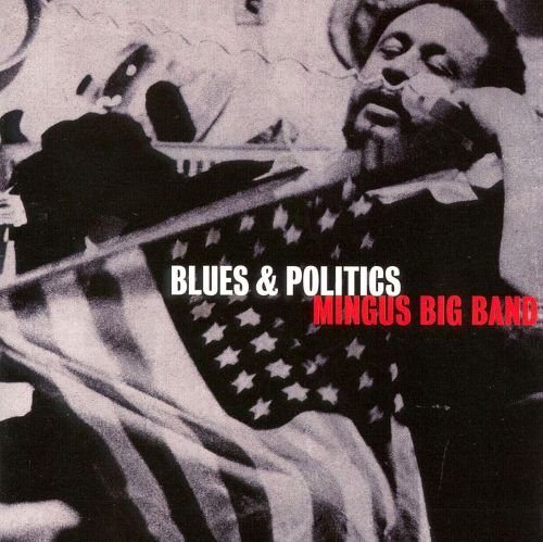 Mingus Big Band - Blues & Politics (1995) CD Rip