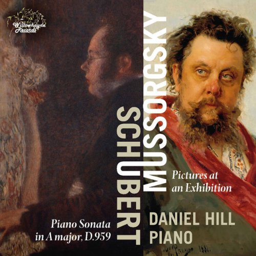 Daniel Hill - Schubert: Piano Sonata No. 20, D. 959 - Mussorgsky: Pictures at an Exhibition (2017) [Hi-Res]