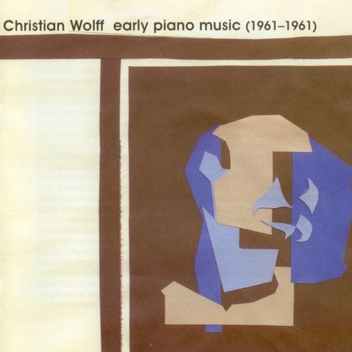 John Tilbury, Christian Wolff - Christian Wolff - Early Piano Music 1951-1961 (2002)