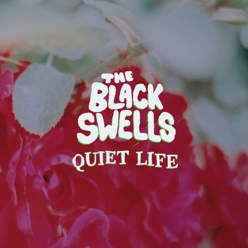 The Black Swells - Quiet Life (2017)