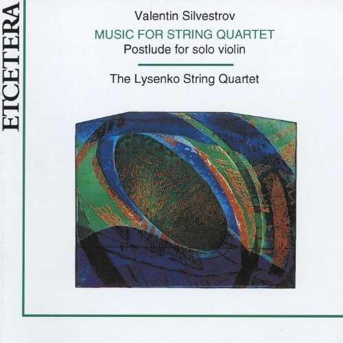 Lysenko Quartet - Valentin Silvestrov: Music for String Quartet (2000)