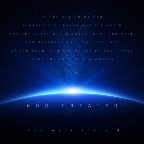Tom WADE Shepherd - God Created (2017)