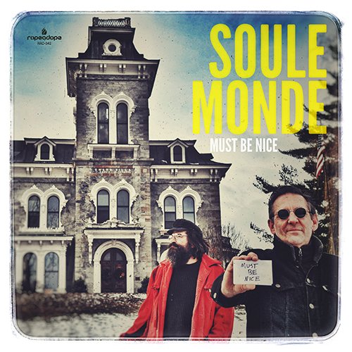 Soule Monde - Must Be Nice (2017) [CD-Rip]