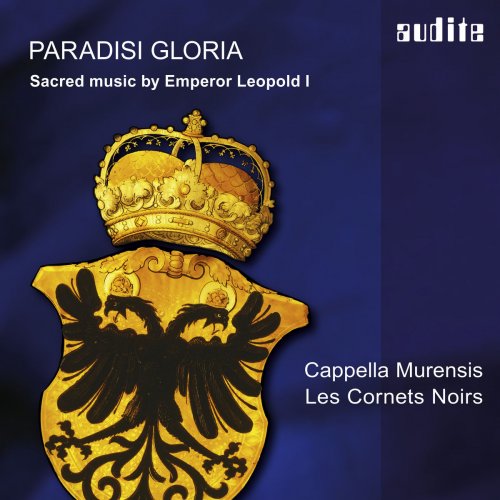 Cappella Murensis & Les Cornets Noirs - Paradisi Gloria (Sacred Music by Emperor Leopold I) (2017) [Hi-Res]